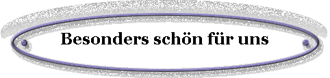  Besonders schn fr uns 